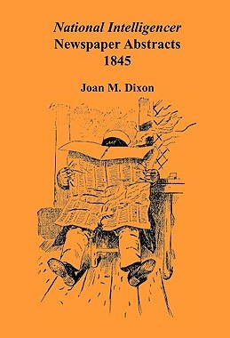 【预售】National Intelligencer Newspaper Abstracts: 1845
