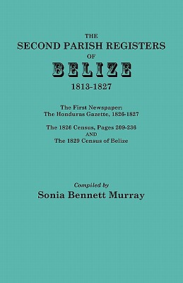 【预售】Second Parish Registers of Belize, 1813-1827; The