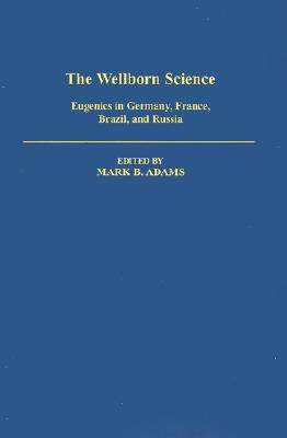 【预售】The Wellborn Science: Eugenics in Germany, France