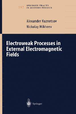【预售】Electroweak Processes in External Electromagnetic