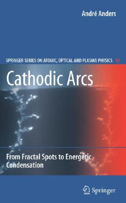 【预售】Cathodic Arcs: From Fractal Spots to Energetic