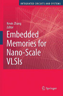 【预售】Embedded Memories for Nano-Scale VLSIs