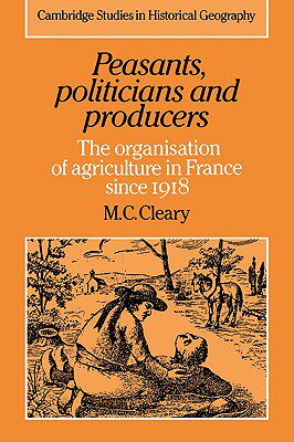 【预售】Peasants, Politicians and Producers: The