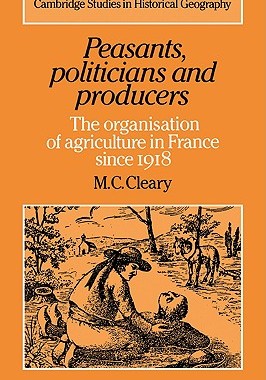 【预售】Peasants, Politicians and Producers: The