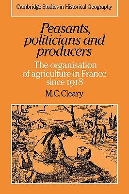 【预售】Peasants, Politicians and Producers: The