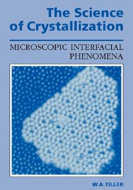 【预售】The Science of Crystallization: Microscopic