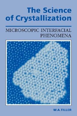 【预售】The Science of Crystallization: Microscopic