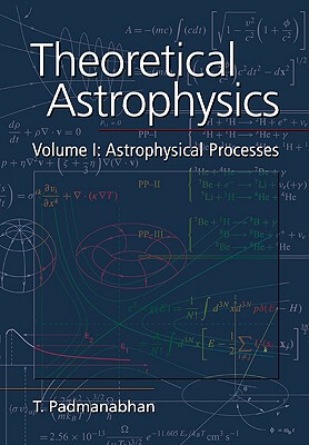 【预售】Theoretical Astrophysics: Volume 1: Astrophysical