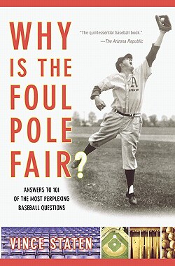【预售】Why Is the Foul Pole Fair?: Answers to 101 of the