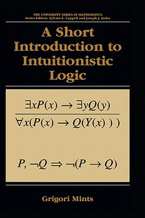 【预售】A Short Introduction to Intuitionistic Logic