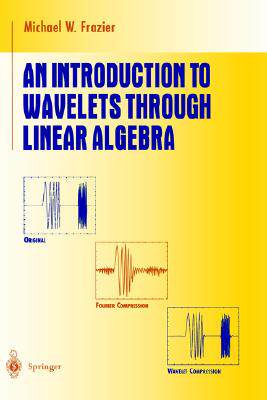 【预售】An Introduction to Wavelets Through Linear Algebra