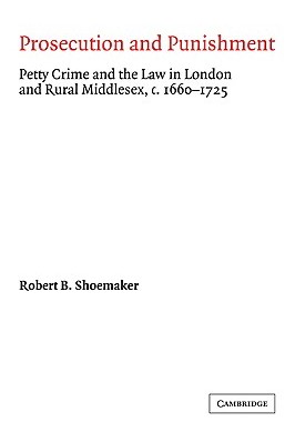 【预售】Prosecution and Punishment: Petty Crime and the Law
