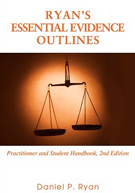 【预售】Ryan's Essential Evidence Outlines: Practitioner and