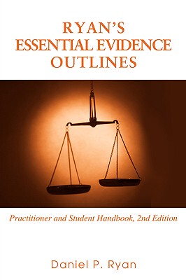 【预售】Ryan's Essential Evidence Outlines: Practitioner and