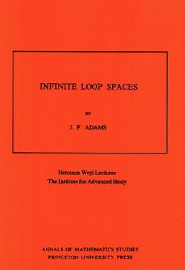 【预售】Infinite Loop Spaces: Hermann Weyl Lectures, the