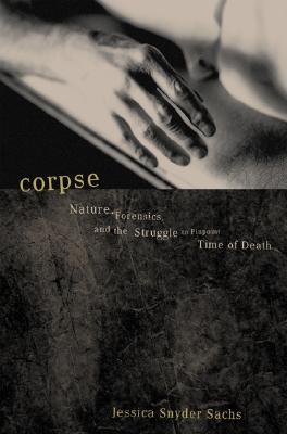 【预售】Corpse: Nature, Forensics, and the Struggle to