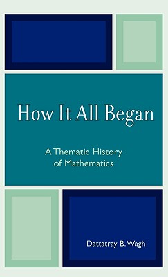 【预售】How It All Began: A Thematic History of Mathematics