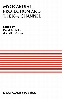 【预售】Myocardial Protection and the Katp Channel