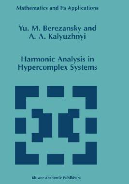 【预售】Harmonic Analysis in Hypercomplex Systems