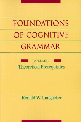 【预售】The Foundations of Cognitive Grammar: Volume I: