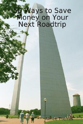 【预售】50 Ways to Save Money on Your Next Roadtrip