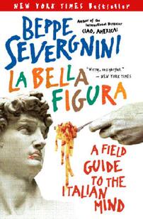 【预售】La Bella Figura: A Field Guide to the Italian Mind