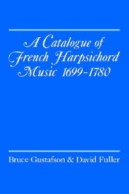 【预售】A Catalogue of French Harpsichord Music 1699-1780