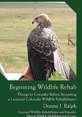 【预售】Beginning Wildlife Rehab: Things to Consider Before