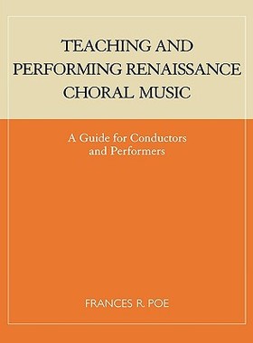 【预售】Teaching and Performing Renaissance Choral Music: A