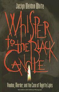 【预售】Whisper to the Black Candle: Voodoo, Murder, and the