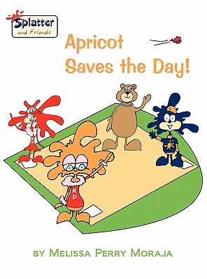 【预售】Apricot Saves the Day Splatter and Friends