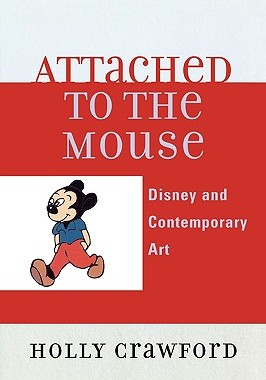 【预售】Attached to the Mouse: Disney and Contemporary Art