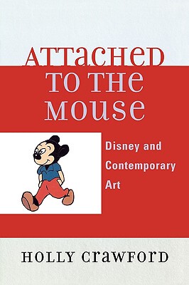 【预售】Attached to the Mouse: Disney and Contemporary Art