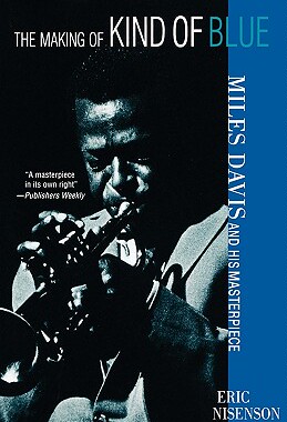 【预售】The Making of Kind of Blue:: Miles Davis and His