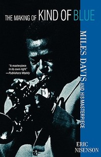 【预售】The Making of Kind of Blue:: Miles Davis and His