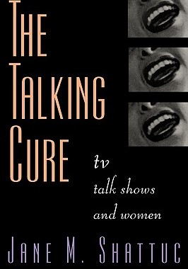 【预售】The Talking Cure: TV Talk Shows and Women