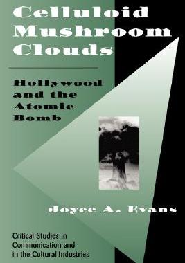 【预售】Celluloid Mushroom Clouds: Hollywood and Atomic