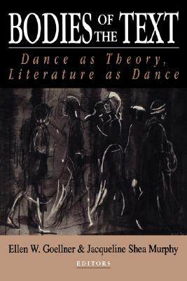 【预售】Bodies of the Text: Dance as Theory, Literature as