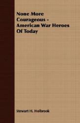 【预售】None More Courageous - American War Heroes of Today
