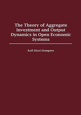 【预售】The Theory of Aggregate Investment and Output