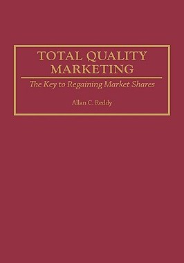 【预售】Total Quality Marketing: The Key to Regaining Market