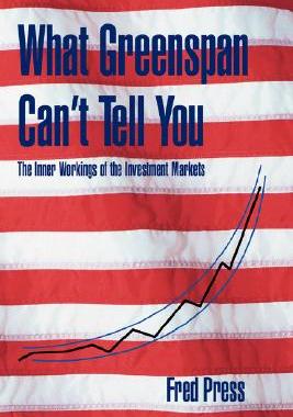 【预售】What Greenspan Can't Tell You: The Inner Workings of