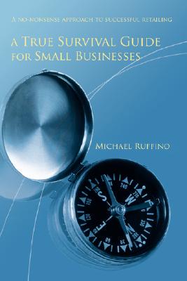 【预售】A True Survival Guide for Small Businesses: A