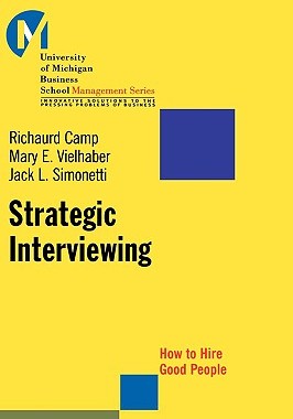 【预售】Strategic Interviewing: How To Hire Good People