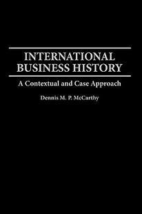 【预售】International Business History: A Contextual and