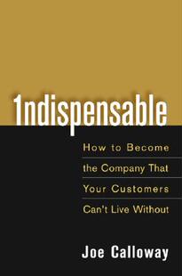 【预售】Indispensable: How To Become The Company That Your