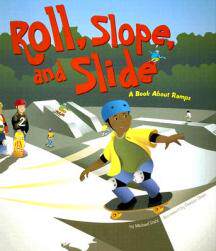预订 【】Roll, Slope, and Slide: A Book about Ramps