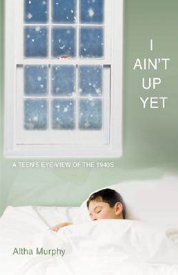【预售】I Ain't Up Yet: A Teen's Eye-View of the 1940s