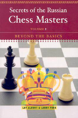 【预售】Secrets of the Russian Chess Masters: Beyond the