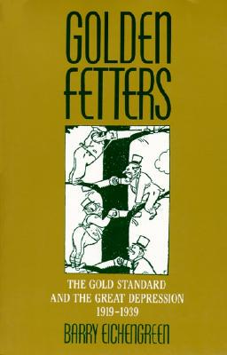 预售 Golden Fetters: The Gold Standard and the Great